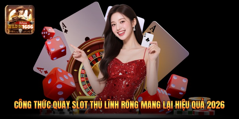 Công Thức Quay Slot Thủ Lĩnh Rồng Mang Lại Hiệu Quả 2026
