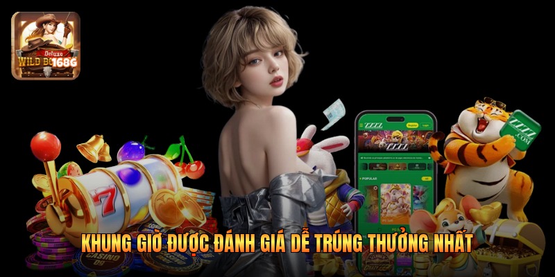 Khung giờ được đánh giá dễ trúng thưởng nhất
