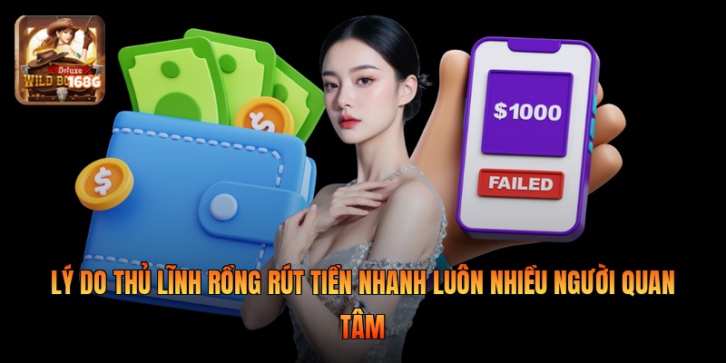 Lý do thủ lĩnh rồng rút tiền nhanh luôn nhiều người quan tâm