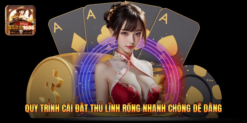 Quy trình cài đặt thủ lĩnh rồng nhanh chóng dễ dàng