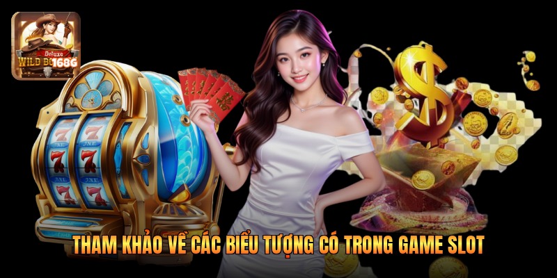 Tham khảo về các biểu tượng có trong game slot
