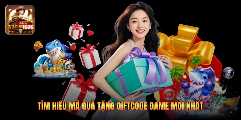 Tìm hiểu mã quà tặng giftcode game mới nhất