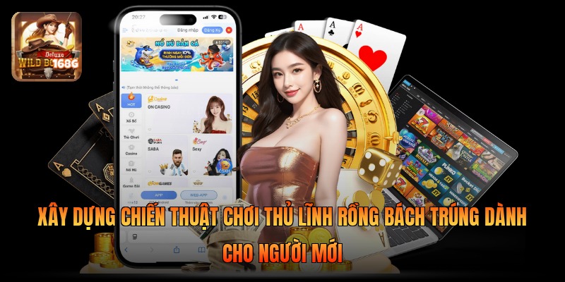 Xây dựng chiến thuật chơi thủ lĩnh rồng bách trúng dành cho người mới